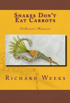 Cover of the book Snakes Don't Eat Carrots by Richard Weeks